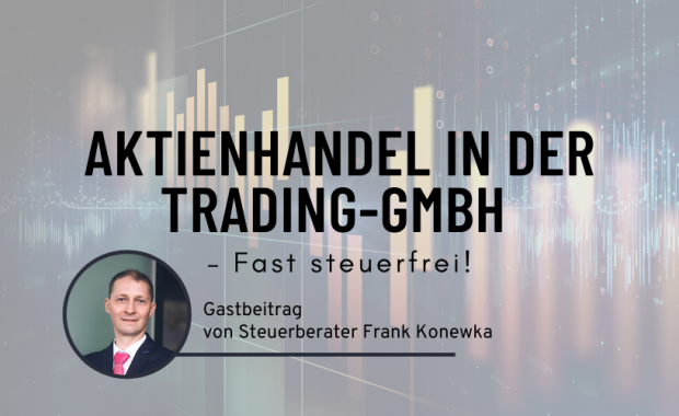 Aktienhandel in der Trading-GmbH fast steuerfrei